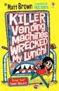 Killer Vending Machines Wrecked My Lunch