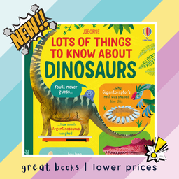 Lots of Things to Know About Dinosaurs